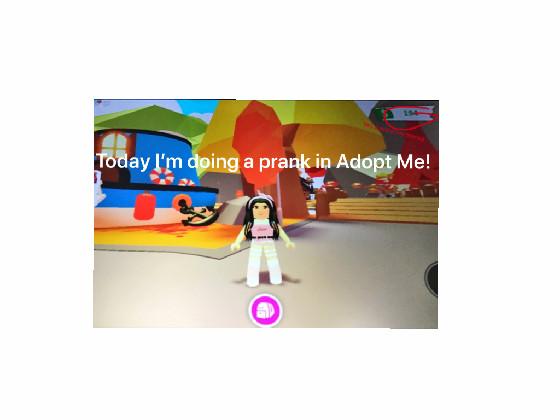 Adopt Me!| Prank| Roblox 1 1