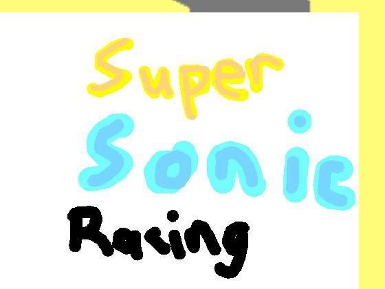 Super Sonic Racing 1 1