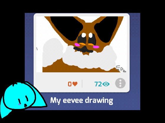 no one likes my eevee drawing