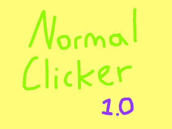 “Normal” Clicker 1.0