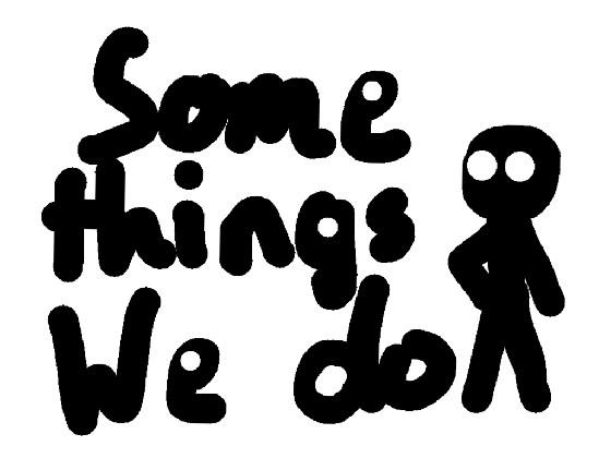 Somethings We Do P/ 2