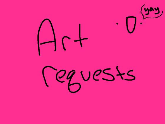 art requests 1