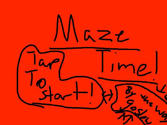 Maze time! 1