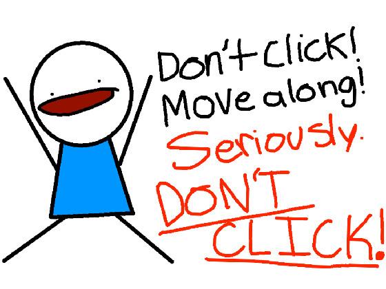 DON’T CLICK! 2