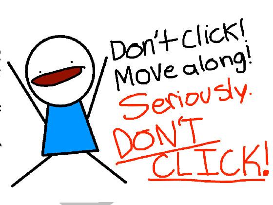 DON’T CLICK! 1