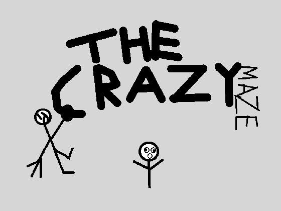 CRAZY MAZE 101!!!!!!!!!!!!!!!!! 1