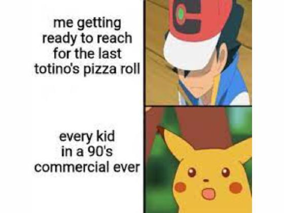 no my pizza roll