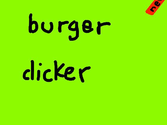 burger clicker🍔 but seriously overpowered