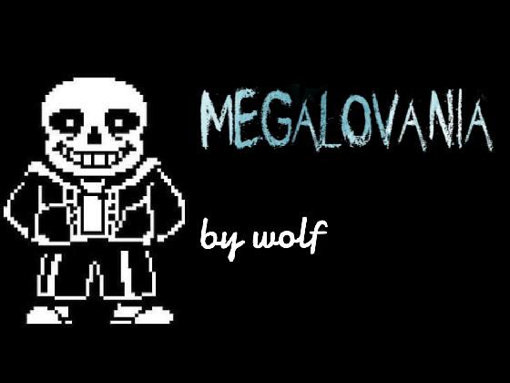 MEGALOVANIA BY WOLF 1 1