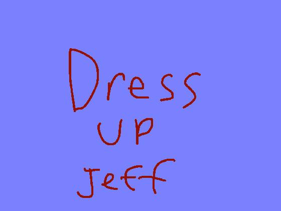 Dress Up Jeff