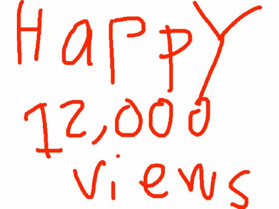 HAPPY 12000 VIEWS