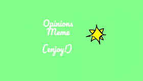 Opinions Meme me