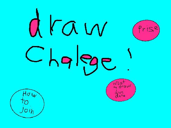 Draw Challenge!!!!!!!!!!!!!!!