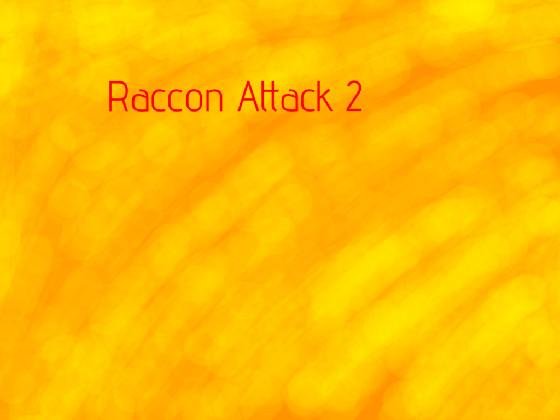 Raccon attack 2