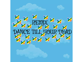 Dance Till Your Dead//remix