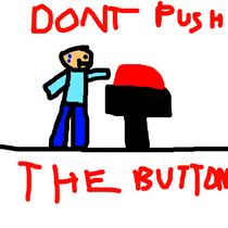 DONT PUSH THE BUTTON