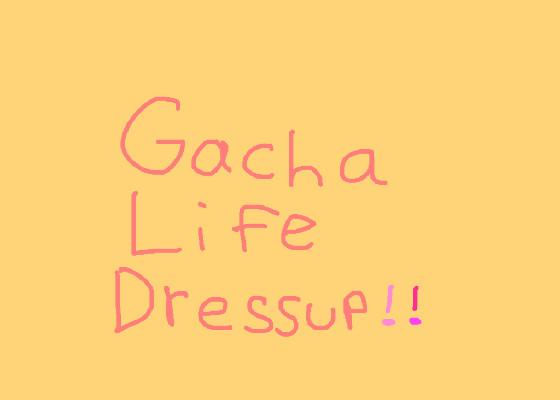 Gacha Life Dressup!💗✨ 1 - copiar