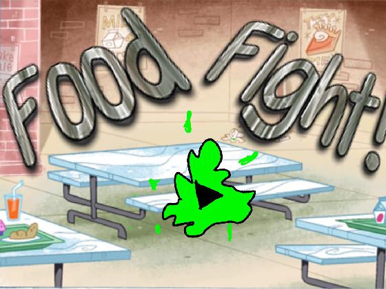 FOOD FIGHT! 1