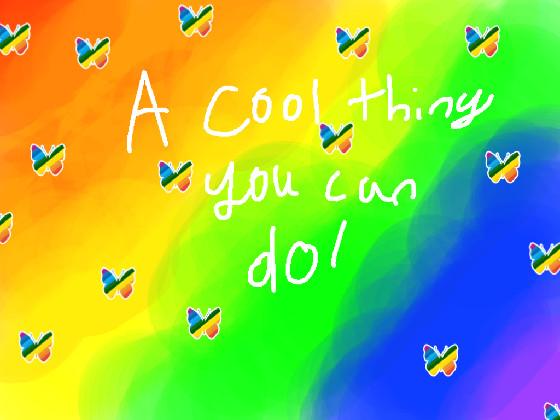 🏳️‍🌈A cool thing you can do!🏳️‍🌈