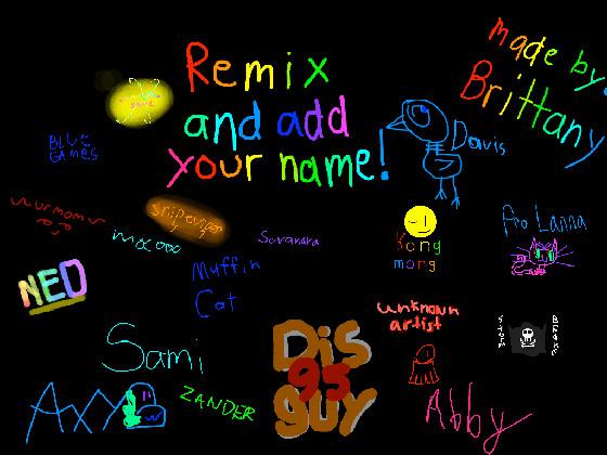 remix and add your name11  1 1 1 1