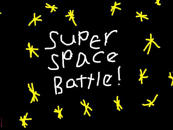 Super space battle!!!