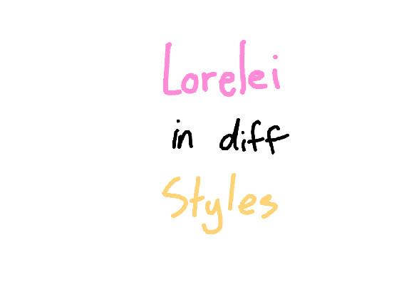 Lorelei in Diff Styles 1