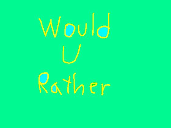 would you rather! by HP meam