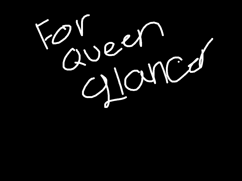 for queen glancer