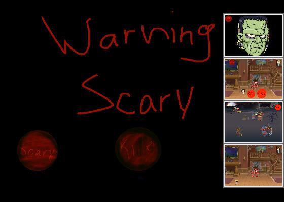 WARNING SCARY