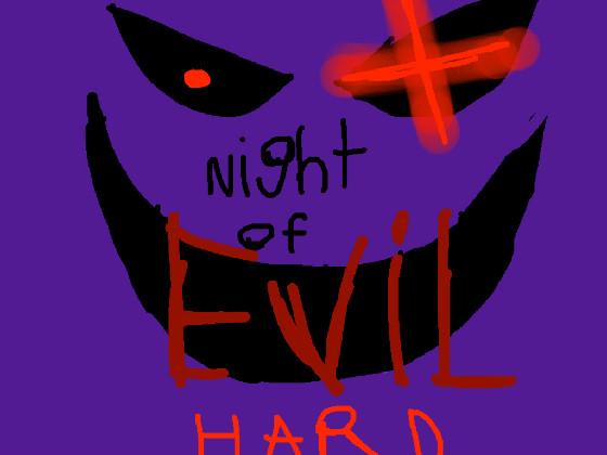 night of evil HARD MODE