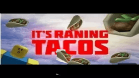 It's Raining Tacos!!!