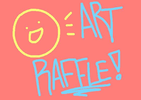 ART RAFFLE! (OPEN) 1