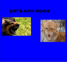 Cats and Dogs