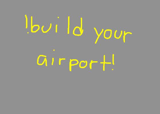 build your own airport! 1