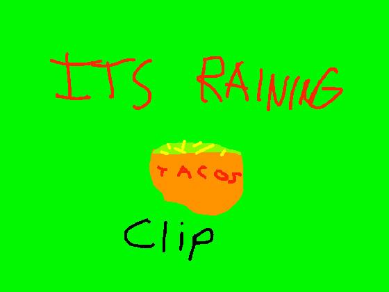 It’s Raining Tacos Clip