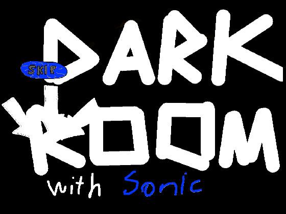 Dark Room with Sonic 1