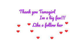 THANK U TAMAGIRL!!!!!!!