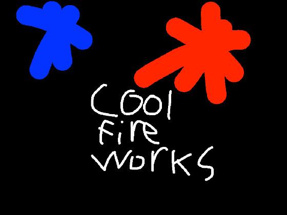 cool fire works