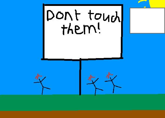 Dont Touch them! 1