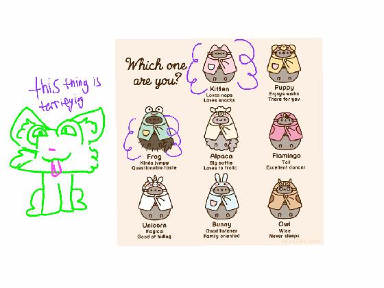 what pusheen animal are u?????? 1