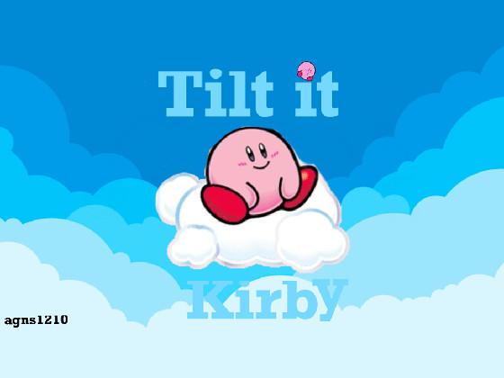 Tilt it Kirby!