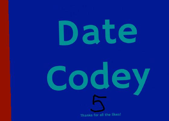 Date Codey 5!