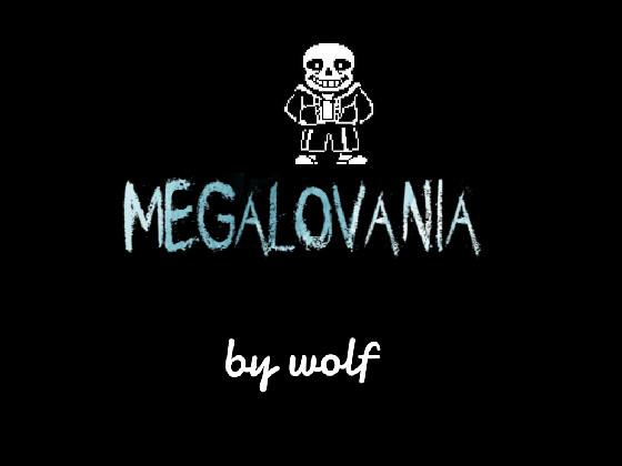 MEGALOVANIA BY WOLF 1