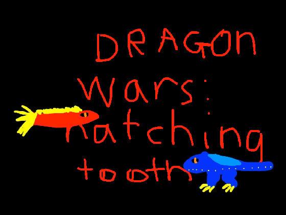 dragon war hatching tooth part one