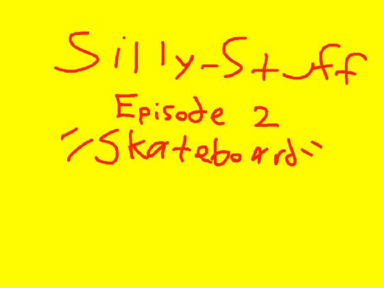 Silly-Stuff (Episode 2)