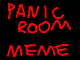 Panic Room [MEME]