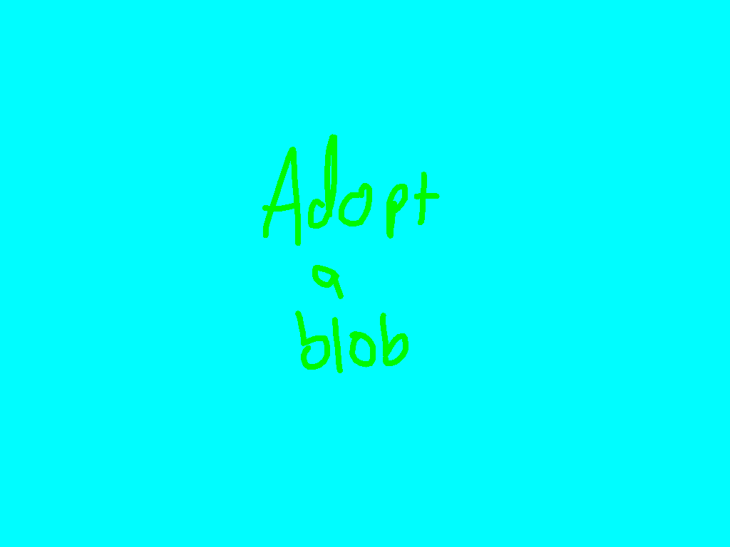 Adopt a blob 1 1