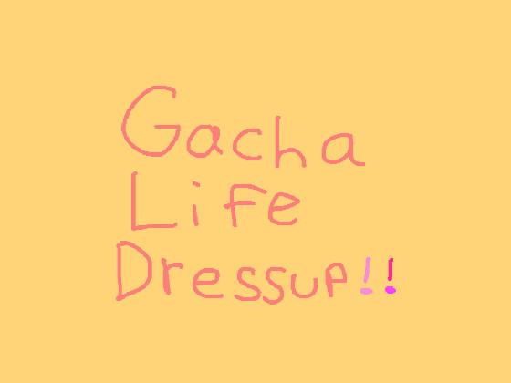 Gacha Life Dressup!💗✨ 1