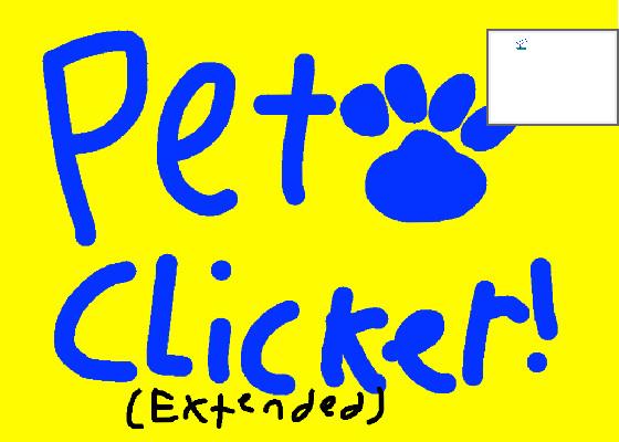 Pet Clicker!! E.X, W.I.P