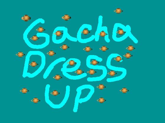 Gacha Life Dressup!💗✨ 1